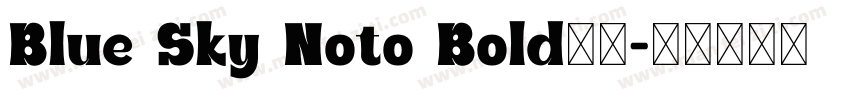 Blue Sky Noto Bold字体字体转换